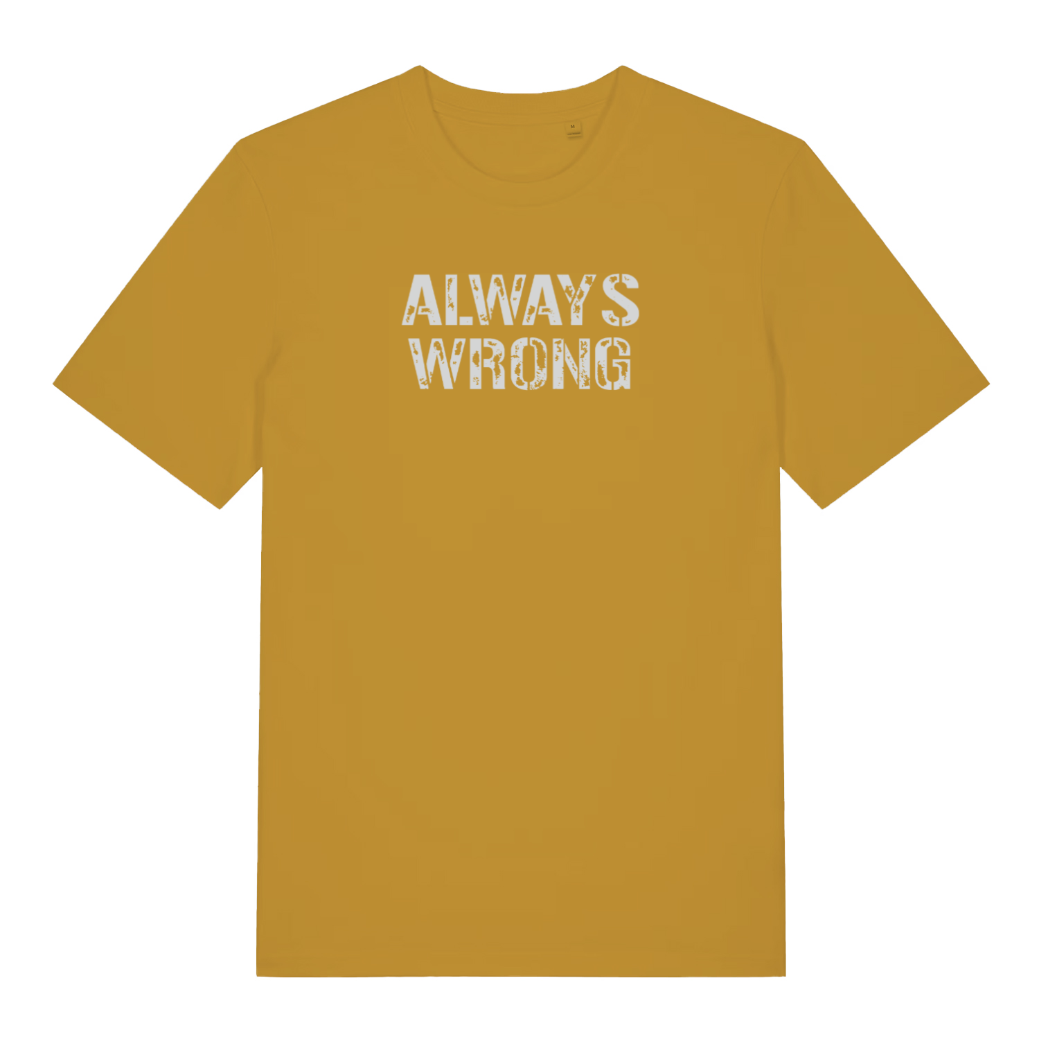 mustard slogan t-shirt with the text 'always wrong'