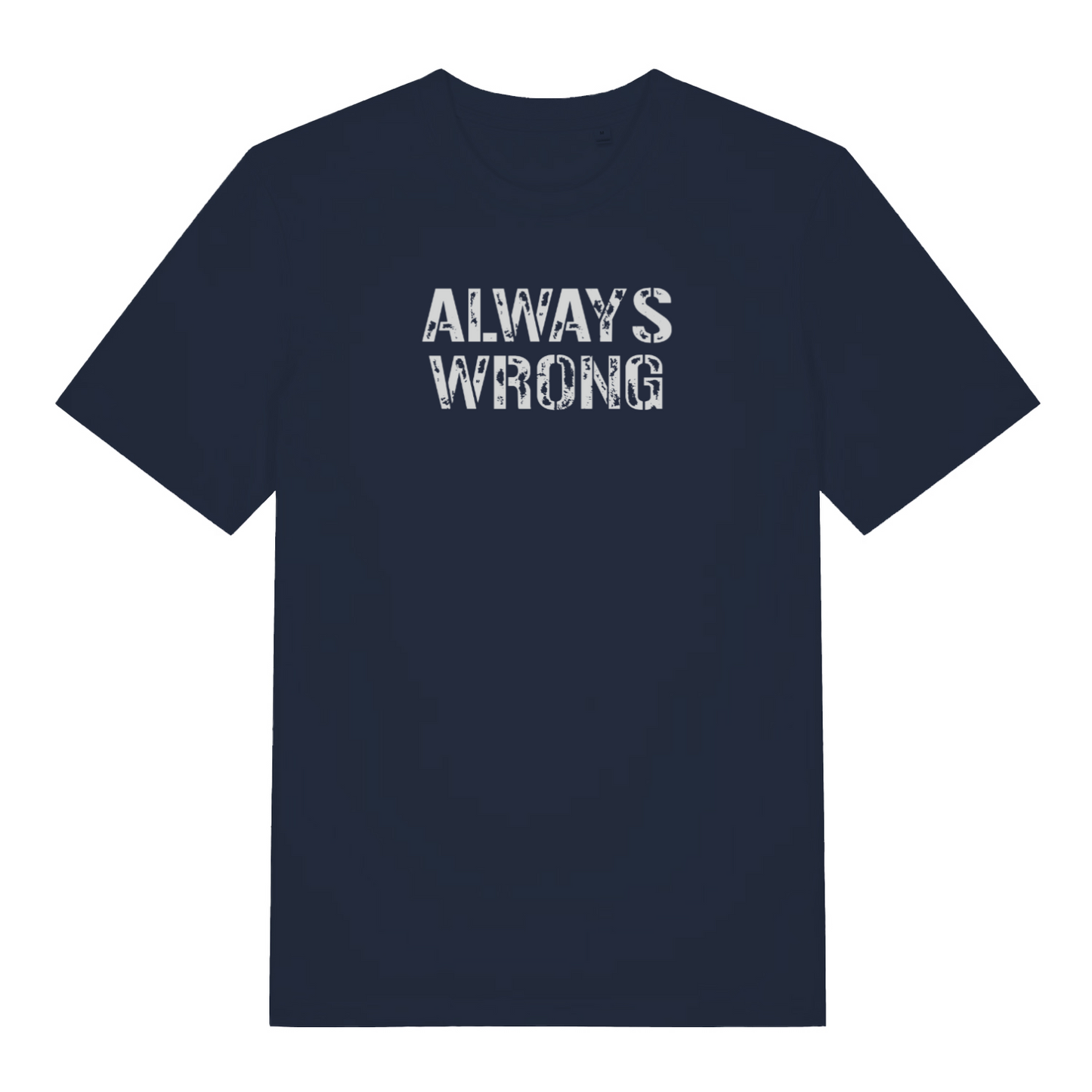 navy slogan t-shirt with the text 'always wrong'