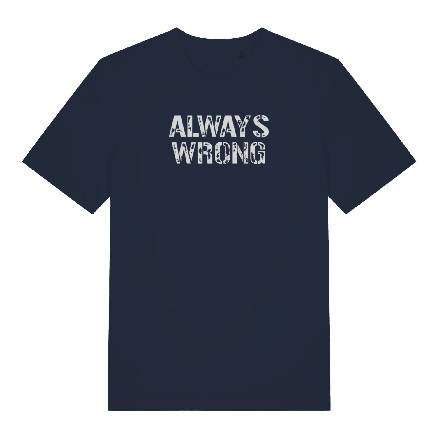 navy slogan t-shirt with the text 'always wrong'