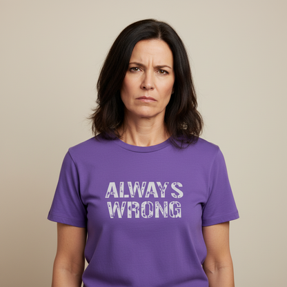 Woman wearing a purple t-shirt with 'ALWAYS WRONG' text on a beige background