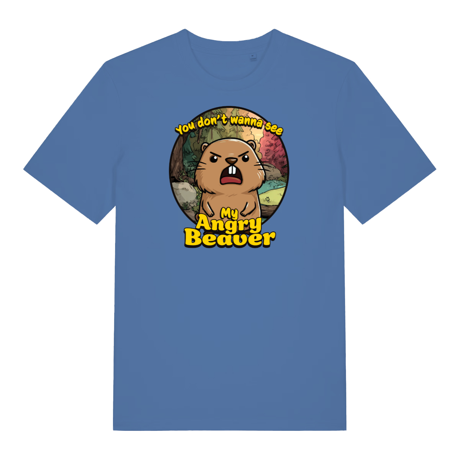 bright blue funny animal t-shirt with the graphic of a beaver and the slogan 'you don't wanna see my angry beaver'