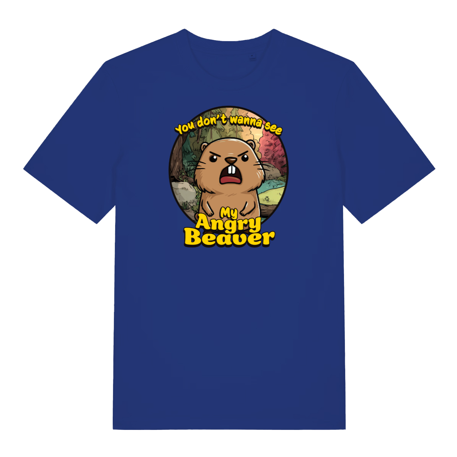 royal blue funny animal t-shirt with the graphic of a beaver and the slogan 'you don't wanna see my angry beaver'