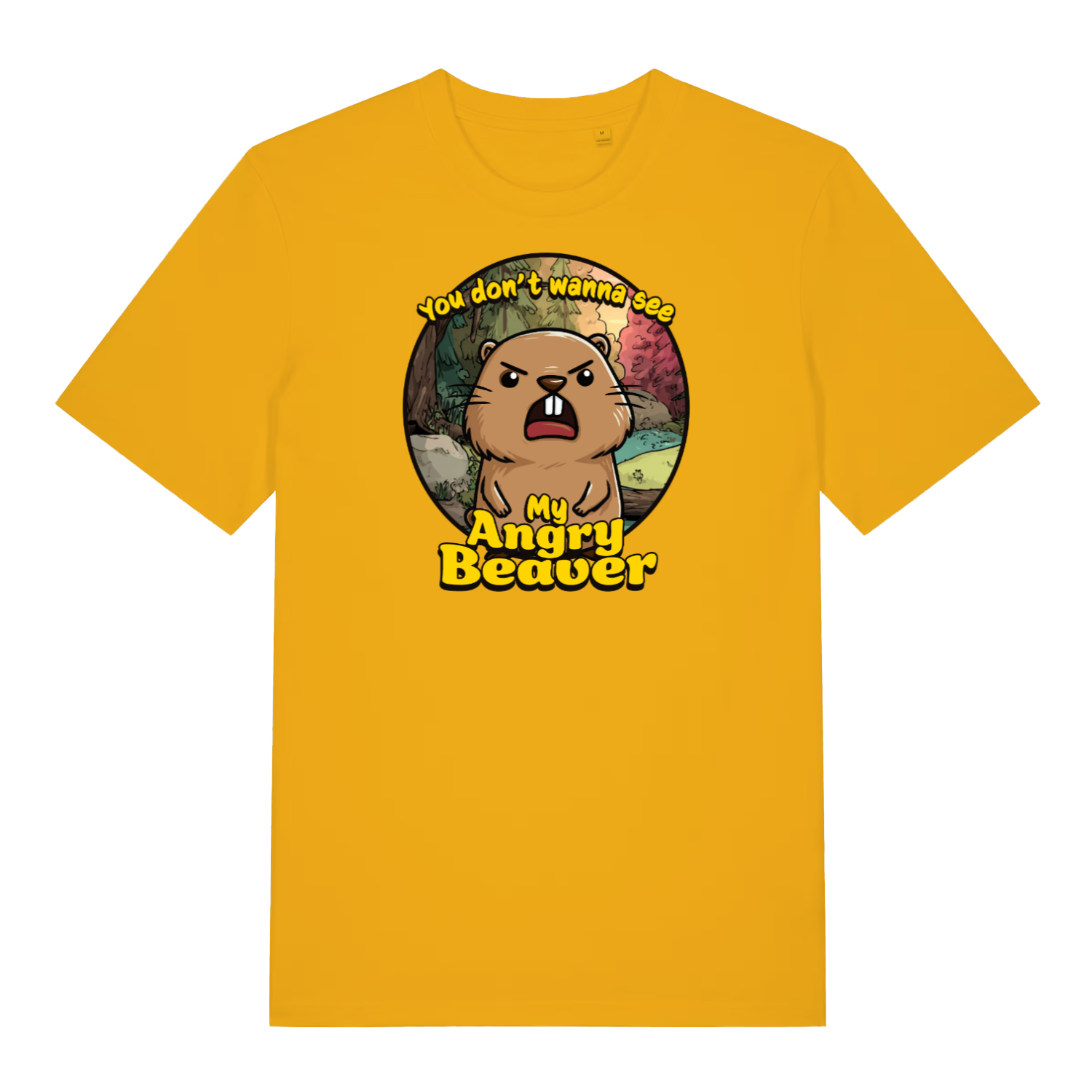yellow funny animal t-shirt with the graphic of a beaver and the slogan 'you don't wanna see my angry beaver'