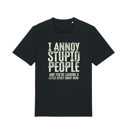 Black funny offensive t-shirt with white text reading 'i annoy people and you're looking a little upset right now'