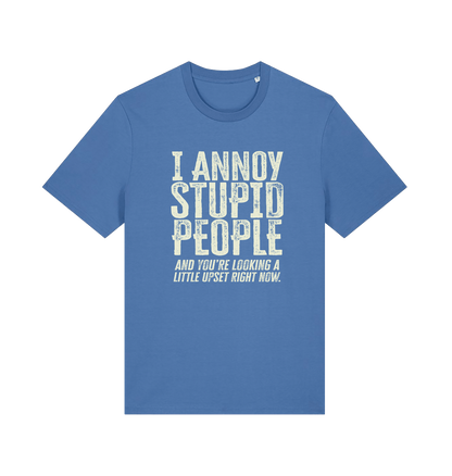 Blue funny offensive t-shirt with white text reading 'i annoy people and you're looking a little upset right now'