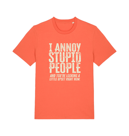  Orange funny offensive t-shirt with white text reading 'i annoy people and you're looking a little upset right now'