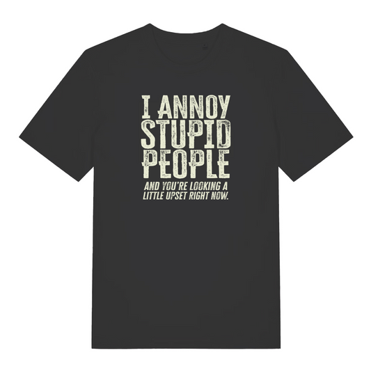 black women's funny slogan t-shirt with the text ' i annoy stupid people and you're looking a little upset right now'