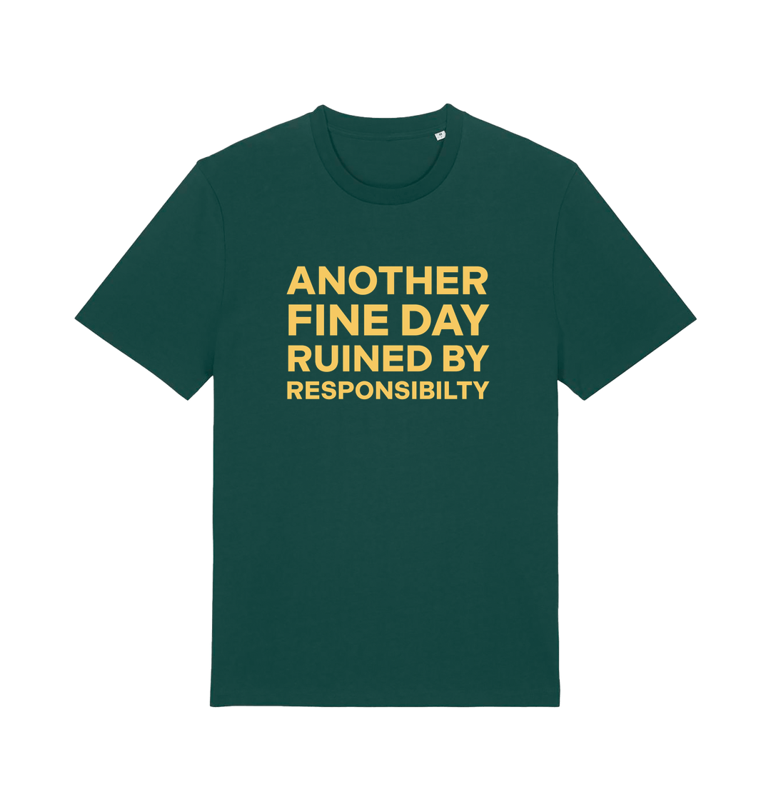 Green funny dad t-shirt with the slogan 'another day ruined by responsibility'