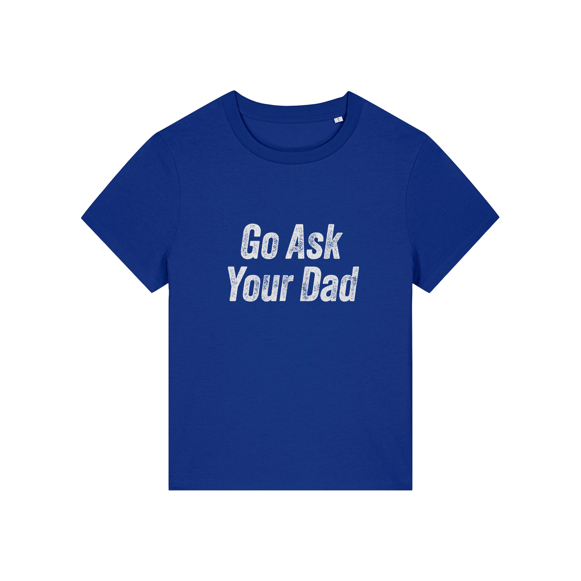 blue slogan tee that reads 'go ask your dad'