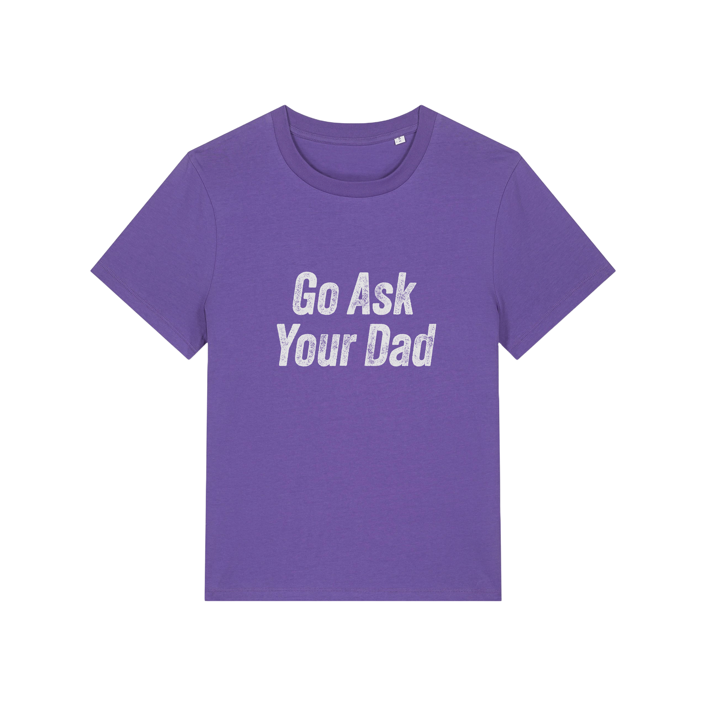 purple slogan tee that reads 'go ask your dad'