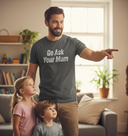 Ask Your Mum T-shirt