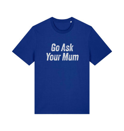 Blue slogan t-shirt with 'Go Ask Your Mum' text on a white background
