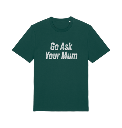 Green slogan t-shirt with 'Go Ask Your Mum' text on a white background