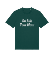 Green slogan t-shirt with 'Go Ask Your Mum' text on a white background