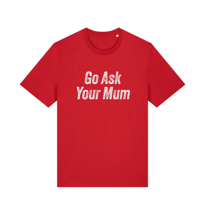 Red slogan t-shirt with 'Go Ask Your Mum' text on a white background