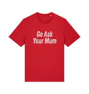 Red slogan t-shirt with 'Go Ask Your Mum' text on a white background