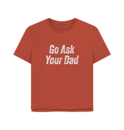 Rust Ask Your Dad Women's Relaxed Fit T-shirt