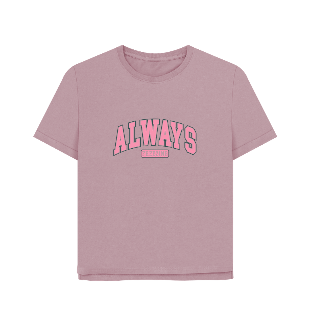 Mauve Freezing Always Women's Relaxed Fit T-shirt