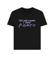 Black Turn Forty Women's T-shirt