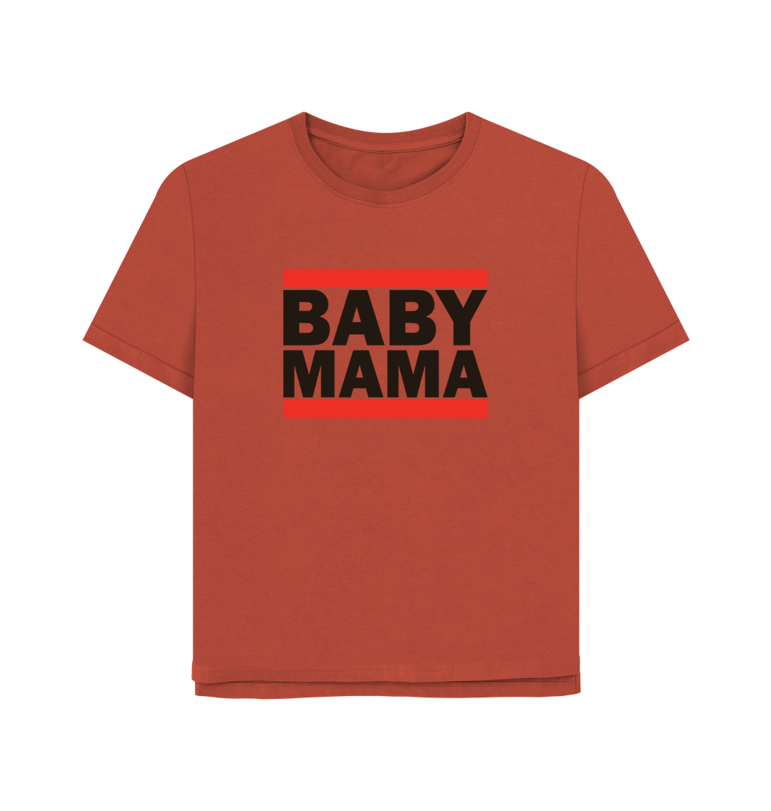 Rust Baby Mama Women's Relaxed Fit T-shirt