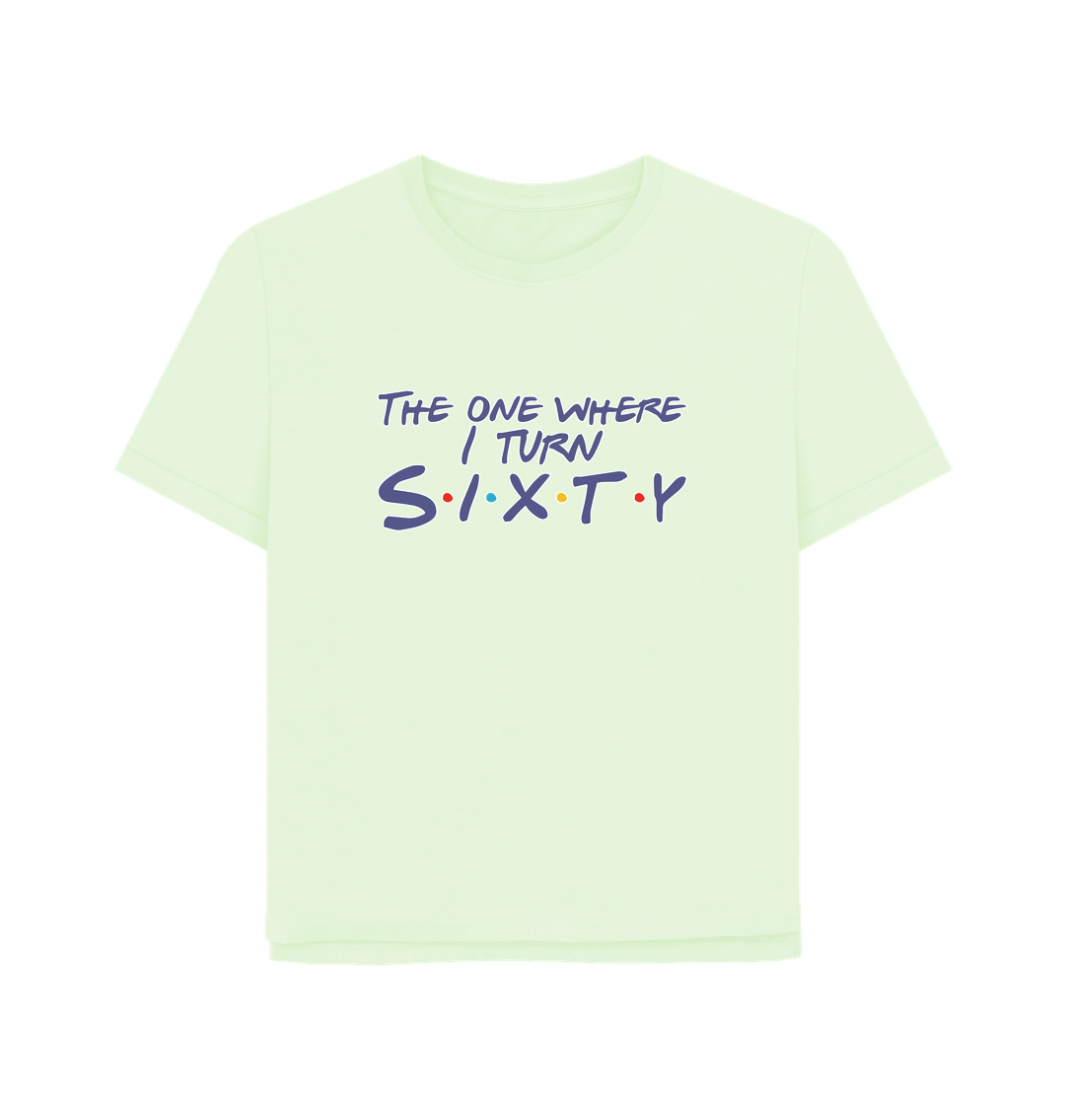 Pastel Green Turn Sixty Women's Relaxed Fit T-shirt