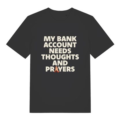 Black "My Bank Account Needs Thoughts And Prayers" funny money t-shirt flat lay, relatable broke slogan organic cotton men's tee printed in UK