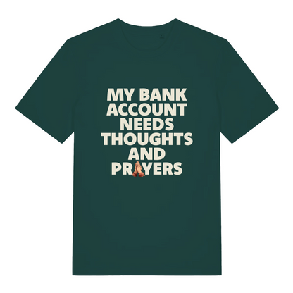 green funny slogan t-shirt with the text 'my bank account needs thoughts and prayers'