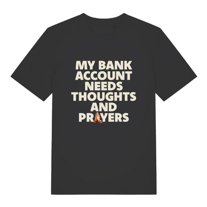 black women's funny slogan t-shirt with the text 'my bank account needs thoughts and prayers'
