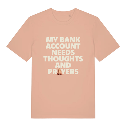 Peach women's "My Bank Account Needs Thoughts And Prayers" funny money t-shirt flat lay, cheeky financial struggles slogan organic cotton ladies tee UK