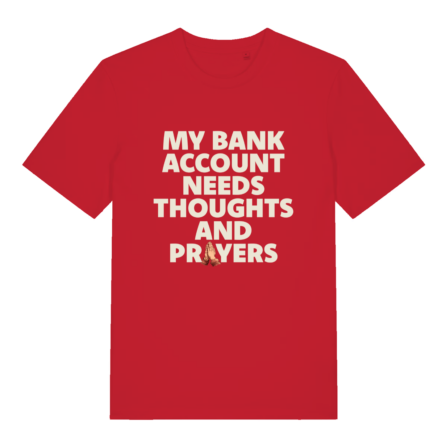 red women's funny slogan t-shirt with the text 'my bank account needs thoughts and prayers'