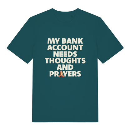 teal women's funny slogan t-shirt with the text 'my bank account needs thoughts and prayers'