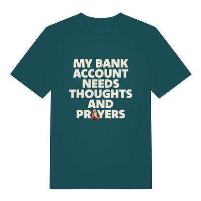 Teal women's "My Bank Account Needs Thoughts And Prayers" humorous money t-shirt flat lay, witty bank account slogan organic cotton sustainable ladies tee UK