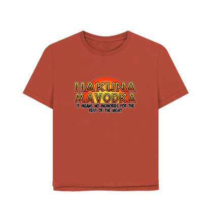 Rust Hakuna Mavodka Women's Relaxed Fit T-shirt