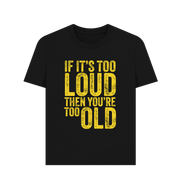 Black Too Loud Women's T-shirt
