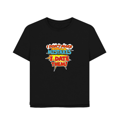 Black Date Mistakes Women's Relaxed Fit T-shirt