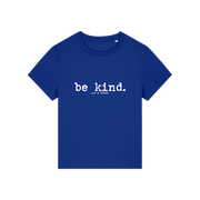 blue sarcastic t-shirt with the slogan 'be kind .. of a bitch'