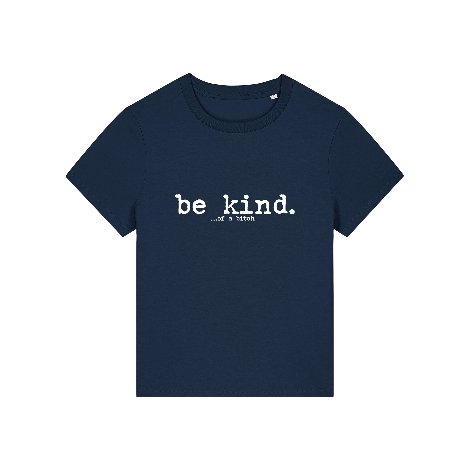 navy sarcastic t-shirt with the slogan 'be kind .. of a bitch'