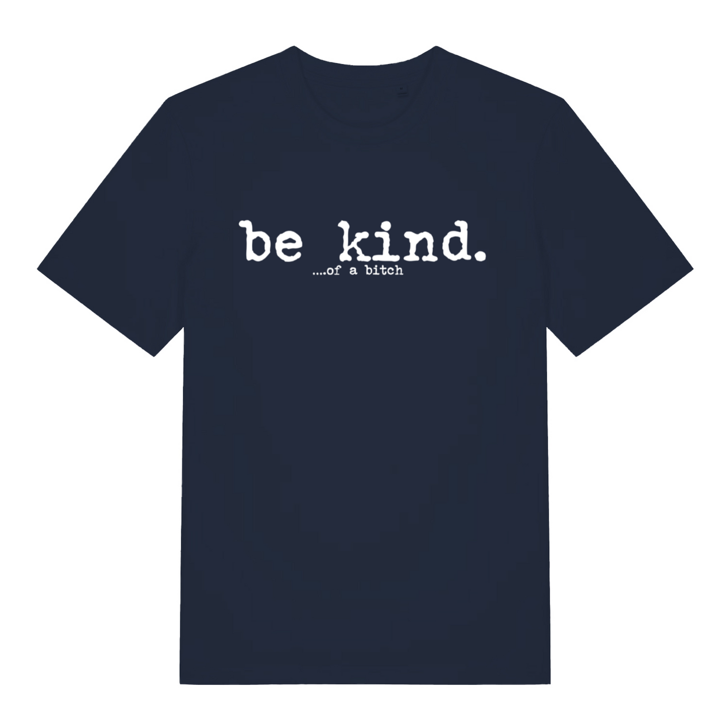 navy women's sarcastic t-shirt with the slogan 'be kind of a bitch'