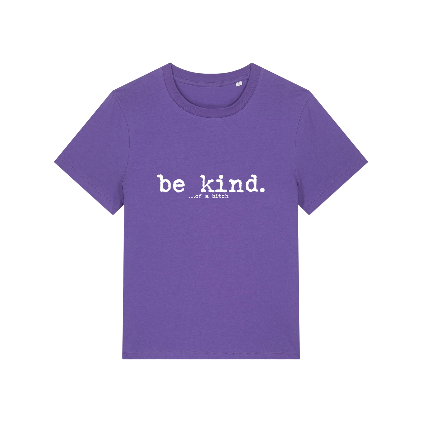 purple sarcastic t-shirt with the slogan 'be kind .. of a bitch'