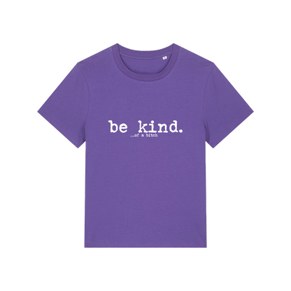 purple sarcastic t-shirt with the slogan 'be kind .. of a bitch'