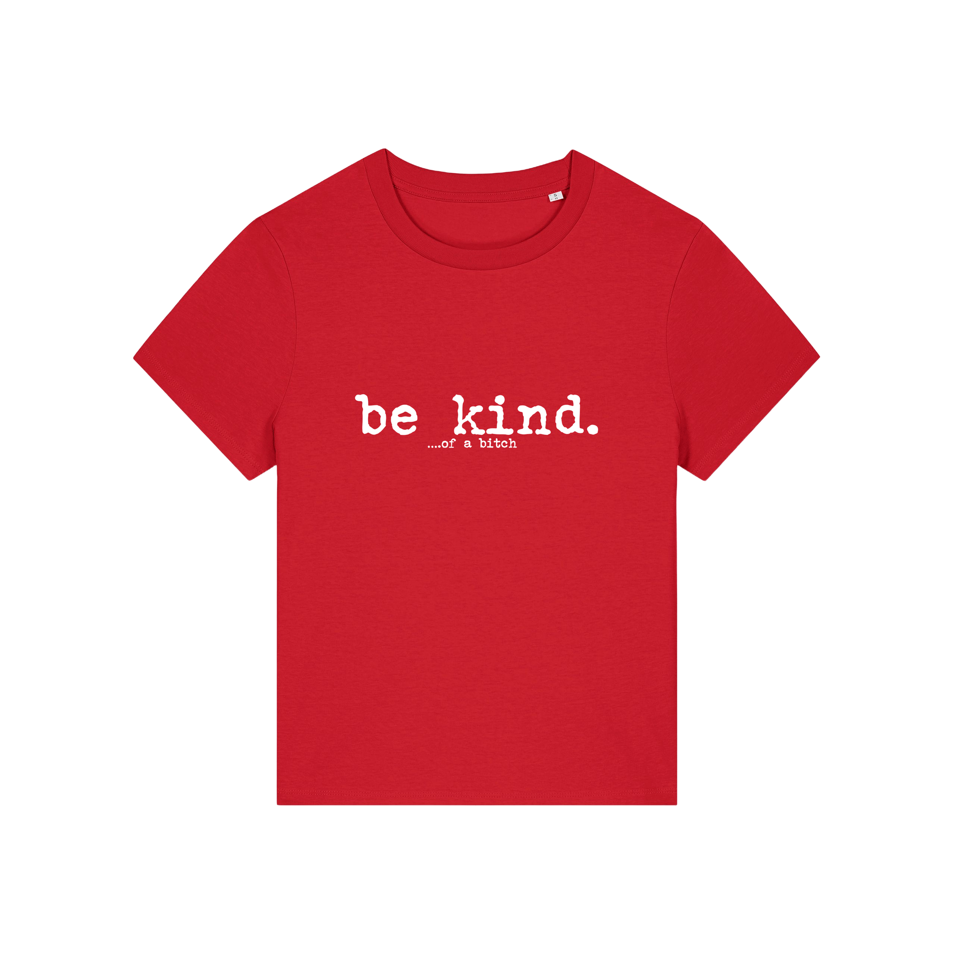 red sarcastic t-shirt with the slogan 'be kind .. of a bitch'