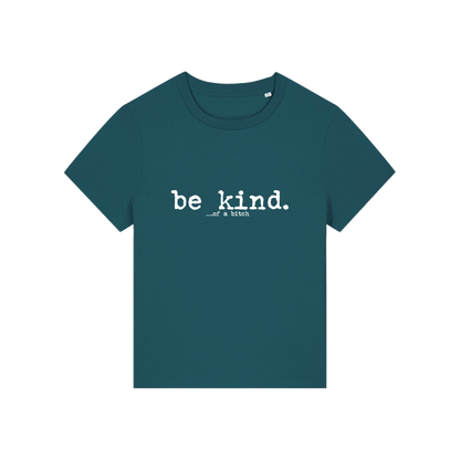 teal sarcastic t-shirt with the slogan 'be kind .. of a bitch'