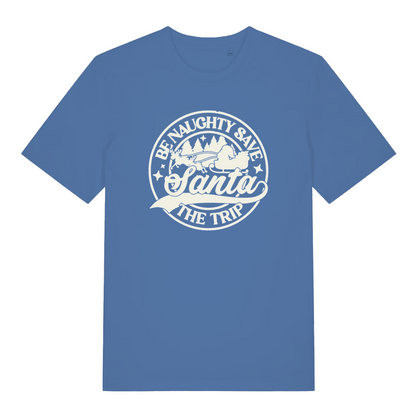 blue women's christmas t-shirt with the slogan 'be naughty save santa the trip'
