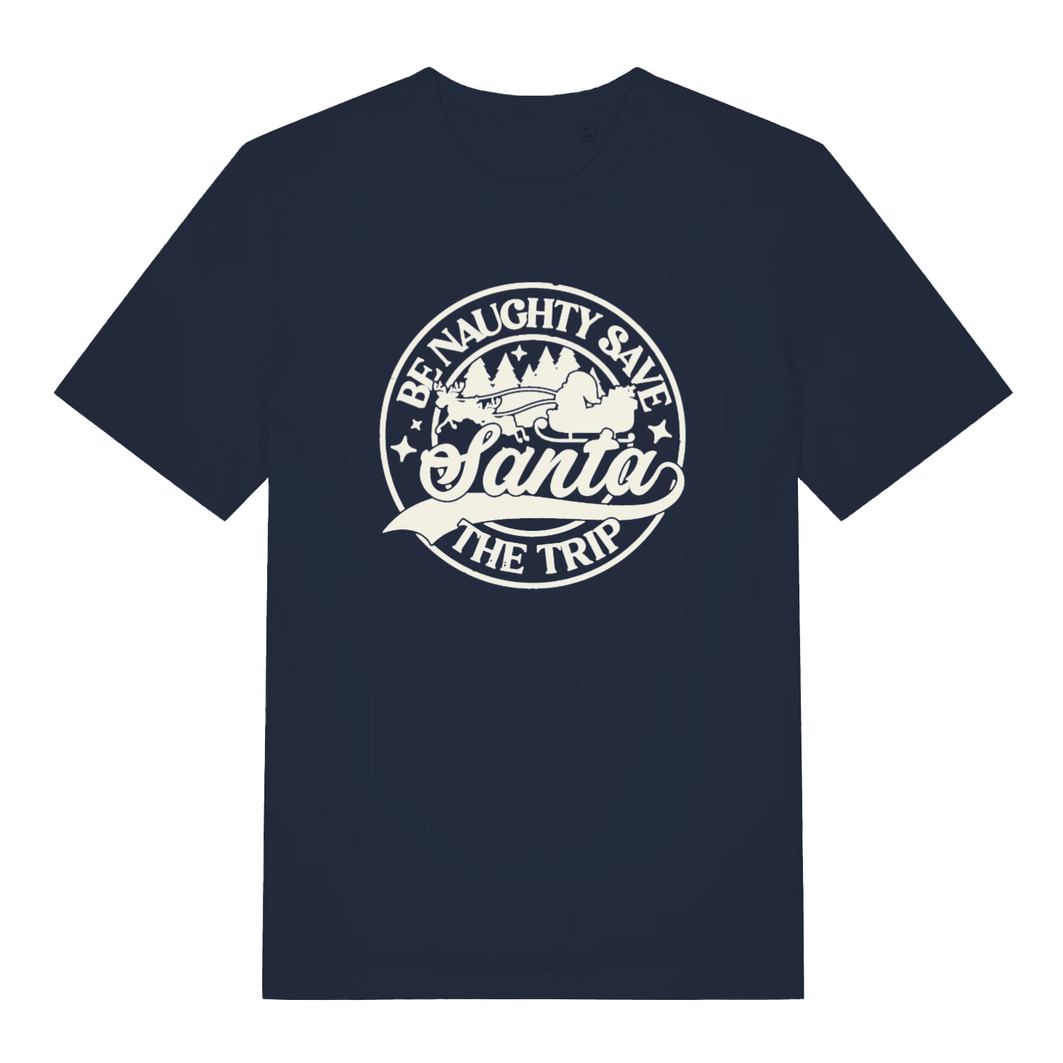 navy women's christmas t-shirt with the slogan 'be naughty save santa the trip'