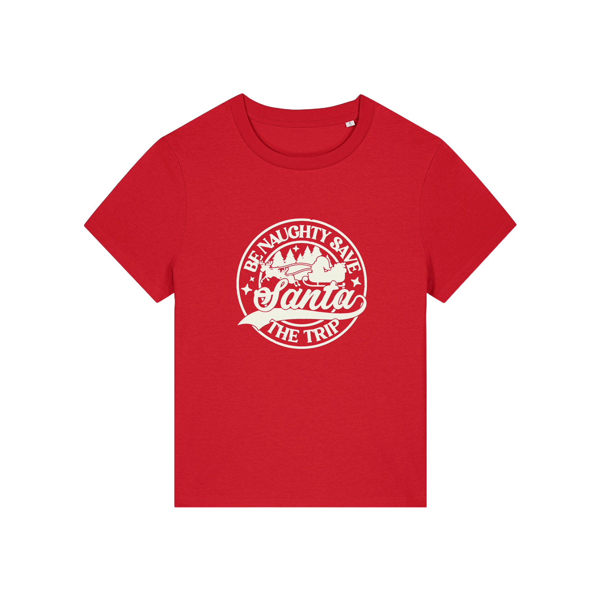 red christmas t-shirt with the slogan 'be naughty save santa the trip'