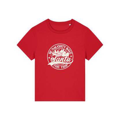 red christmas t-shirt with the slogan 'be naughty save santa the trip'