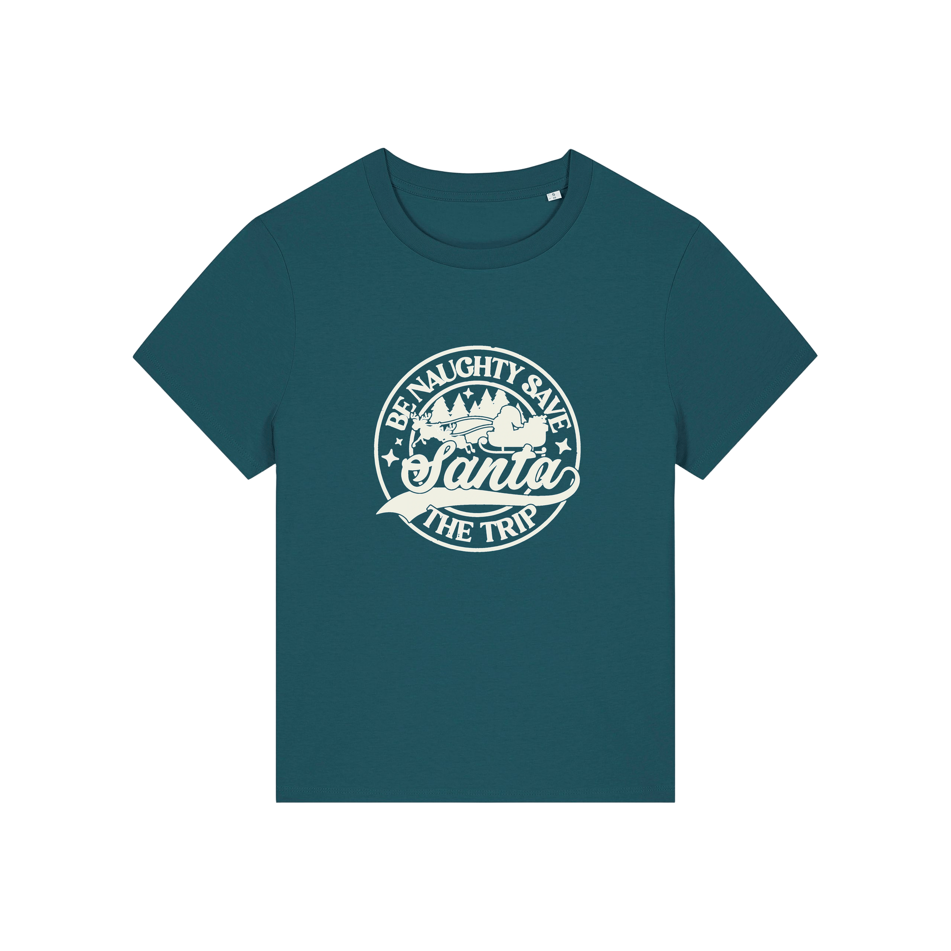 teal christmas t-shirt with the slogan 'be naughty save santa the trip'