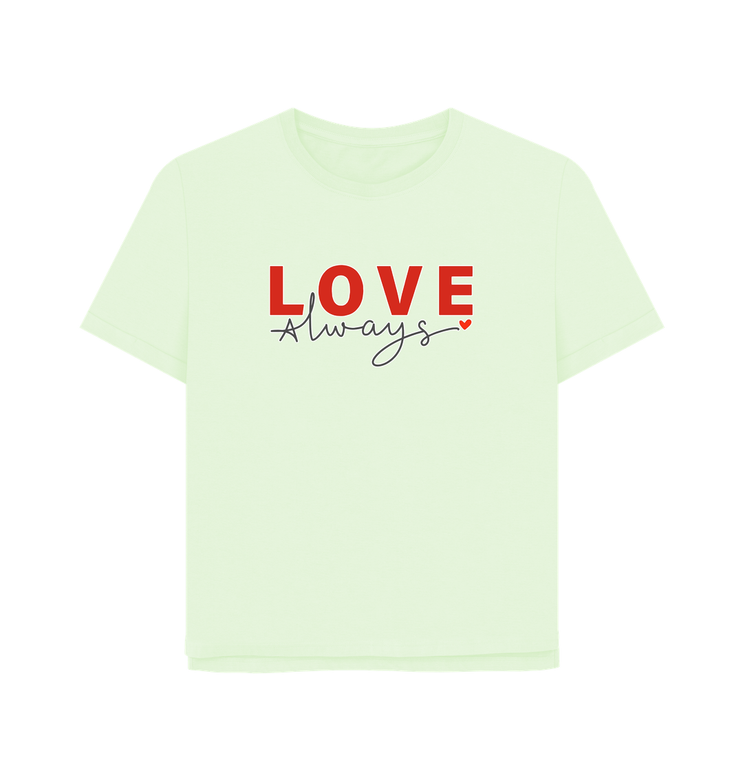 Pastel Green Love Always Women's Relaxed Fit T-shirt
