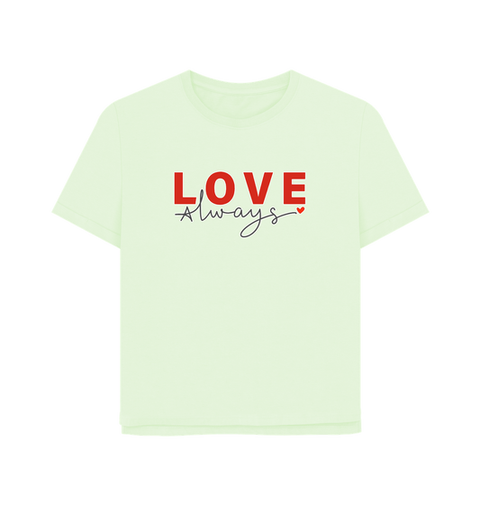 Pastel Green Love Always Women's Relaxed Fit T-shirt