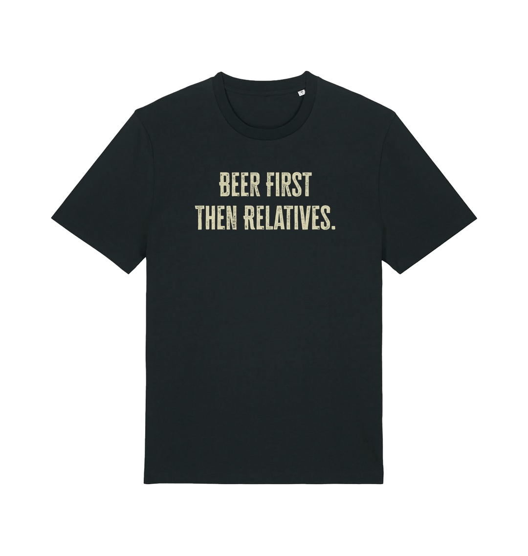 black funny slogan t-shirt with 'beer first then relatives'